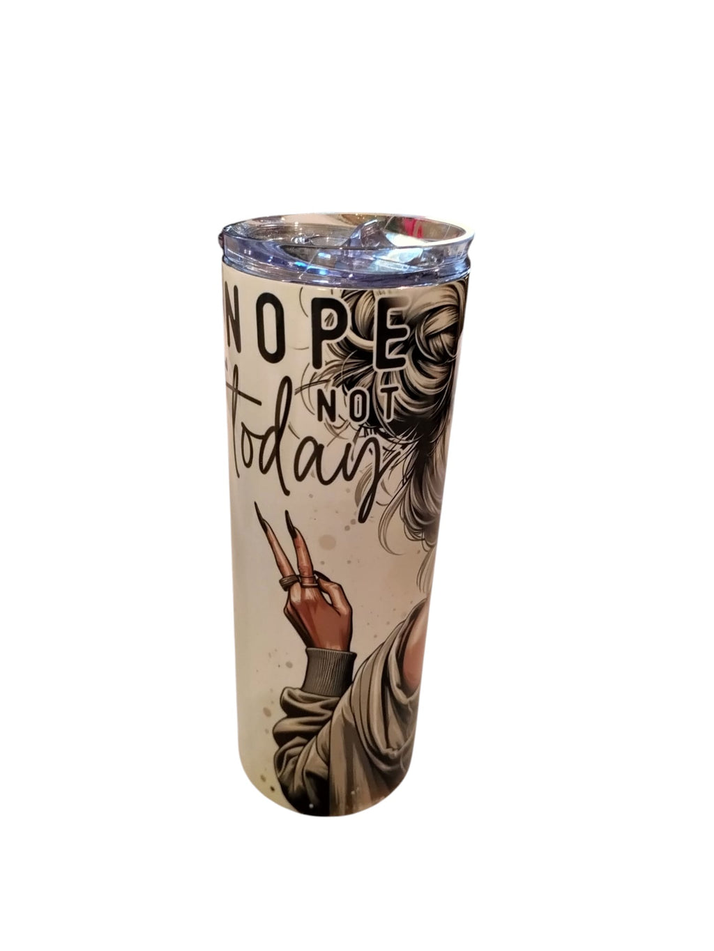 Nope Not today  Tumbler